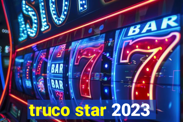 truco star 2023